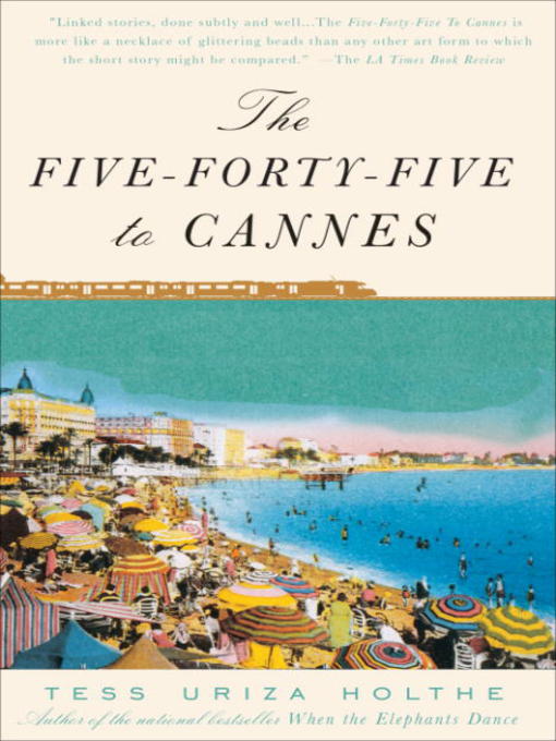 Title details for The Five-Forty-Five to Cannes by Tess Uriza Holthe - Available